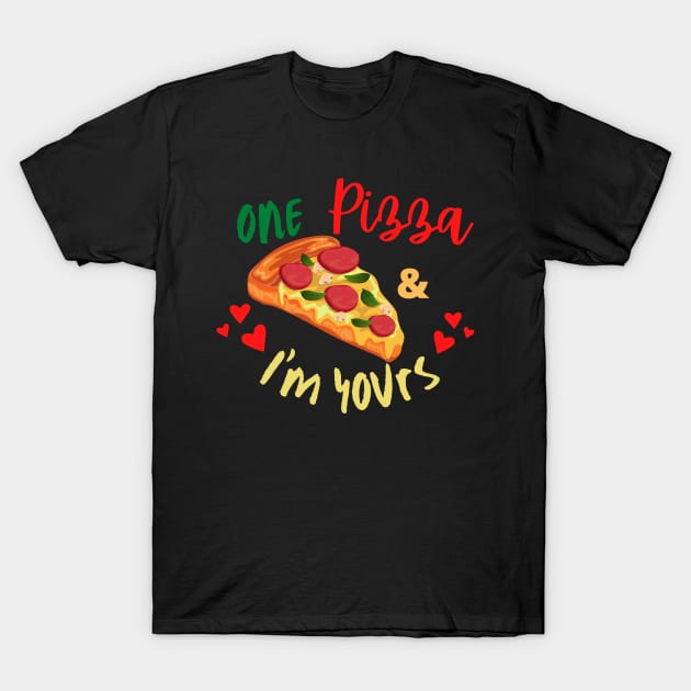 pizza is my valentine- -Valentines quote about pizza T-Shirt by Bubbly Tea